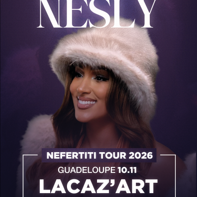 Nesly - Nefertiti Tour - Guadeloupe