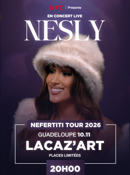 Nesly - Nefertiti Tour - Guadeloupe