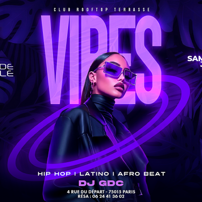 Soiree Vibes , Hip Hop , Afrobeat, Latino, ( Entree Gratuites Filles )