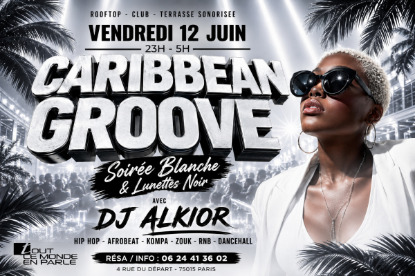 Caribbean Groove & Soiree Blanches & Lunettes Noires (gratuits Filles)