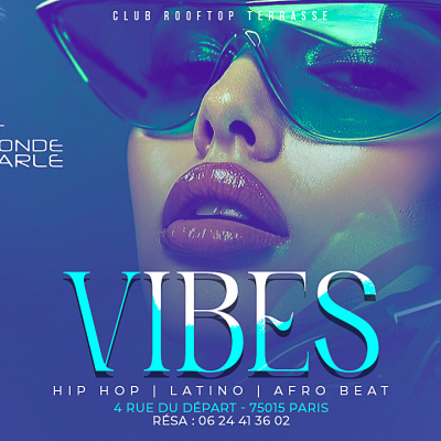 Soiree Vibes , Hip Hop , Afrobeat, Latino, ( Entree Gratuites Filles )