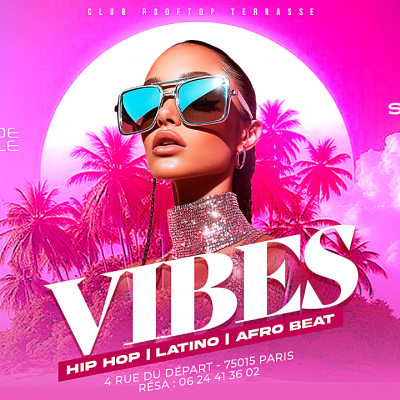 Soiree Vibes , Hip Hop , Afrobeat, Latino, ( Entree Gratuites Filles )