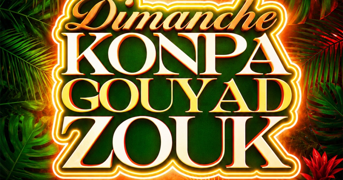 Dimanche Konpa Gouyad - Zouk - Entrée Gratuite Jusqu'à 20h - 23082026