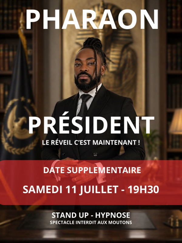 Date Supplémentaire Du Nouveau Show : Pharaon Président