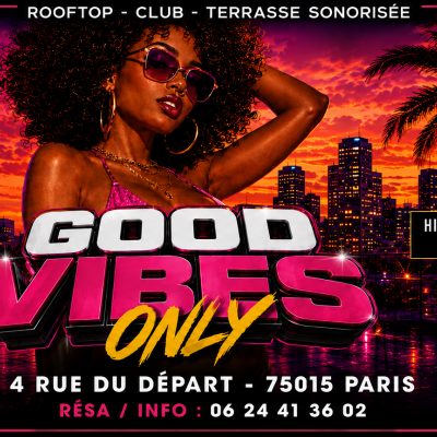 Open Air Soiree Goof Vibes Only, Hip Hop , Afrobeat, Latino, ( Entree Gratuites Filles )