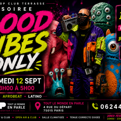 Good Vibes Only Guest Dj Sad , Hip Hop , Afrobeat, Latino, ( Entree Gratuites Filles )